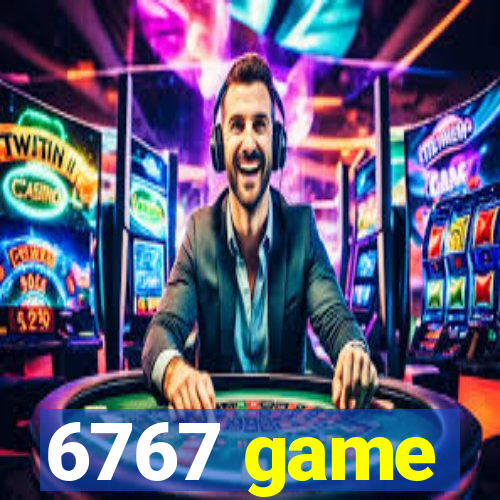 6767 game